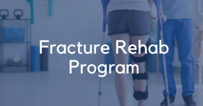 Fracture Rehab Program